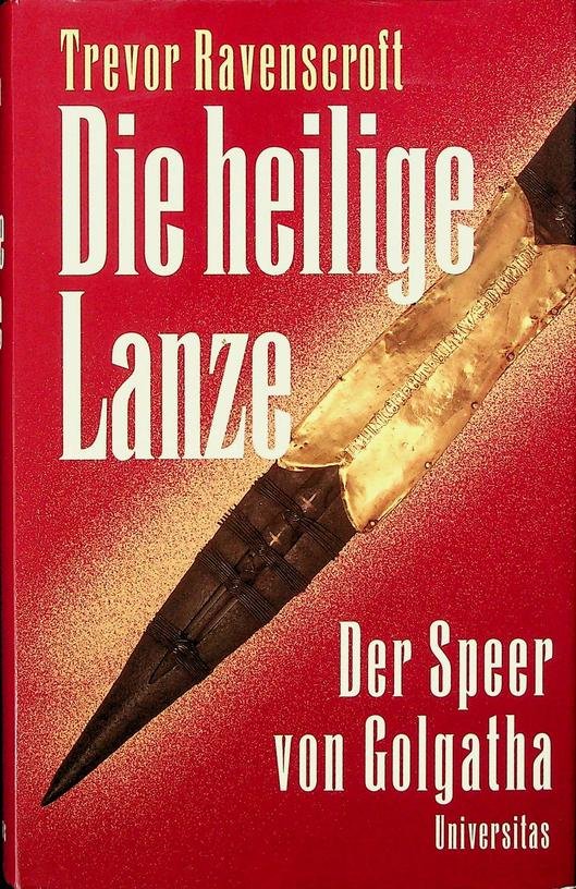 Ravenscroft, Trevor - Die heilige Lanze. Der Speer von Golgatha