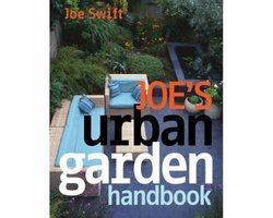 Joe Swift - Joe's Urban Garden Handbook