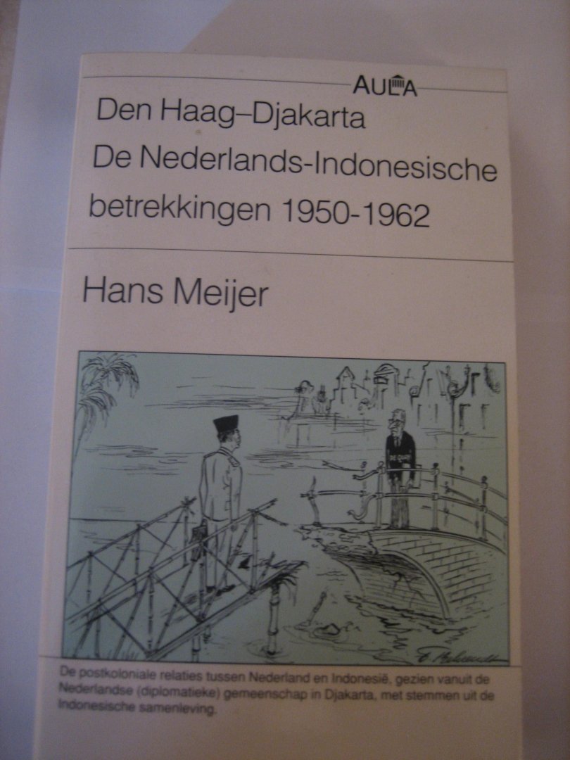 Meijer, H. - Den Haag-Djakarta De Nederlanse-Indonesische betrkkingen 1950-1962