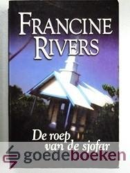 Rivers, Francine - De roep van de sjofar