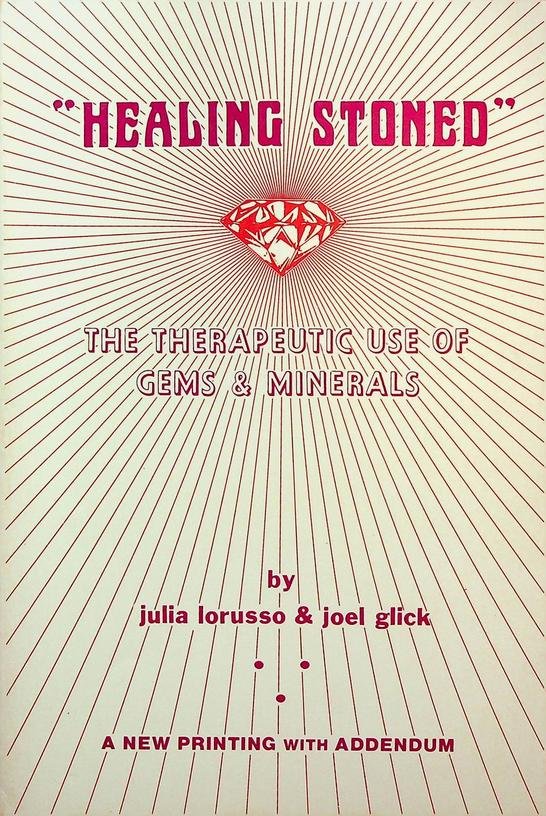 Lorusso, Julia / Glick, Joel - Healing Stoned. The Therapeutic Use of Gems & Minerals
