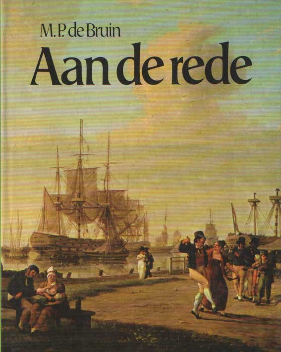 Bruin, M.P. de - Aan de rede. Zeeland aan de waterkant.