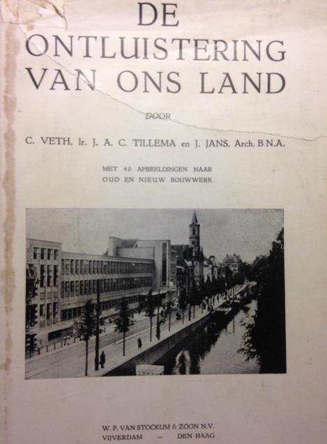 Veth, C. / Tillema, J.A.C. / Jans, J. - De ontluistering van ons land. Met 40 afbeeldingen naar oud en nieuw bouwwerk