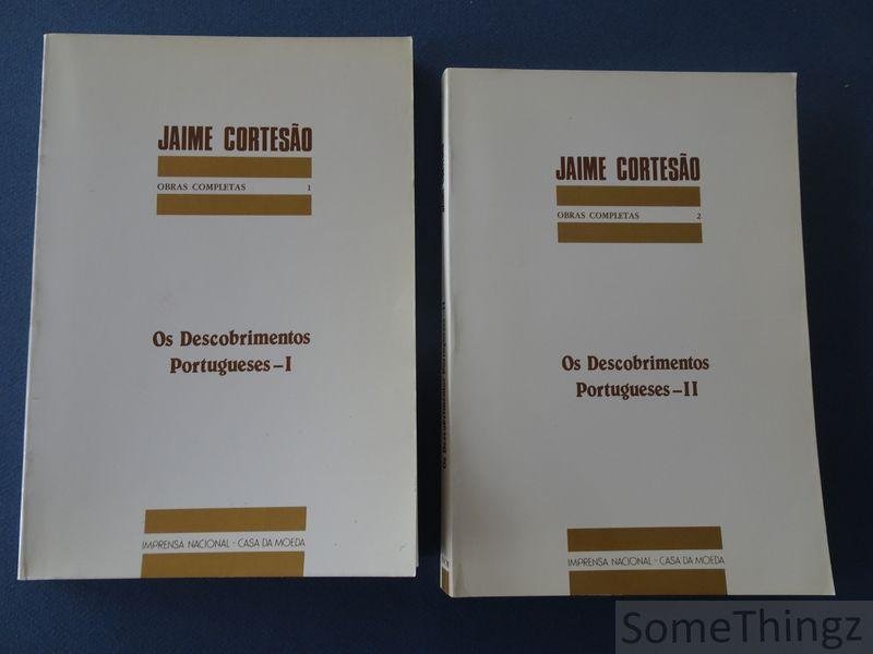 Jaime Cortesao. - Os Descobrimentos Portugueses I e II. Obras completas 1 e 2.