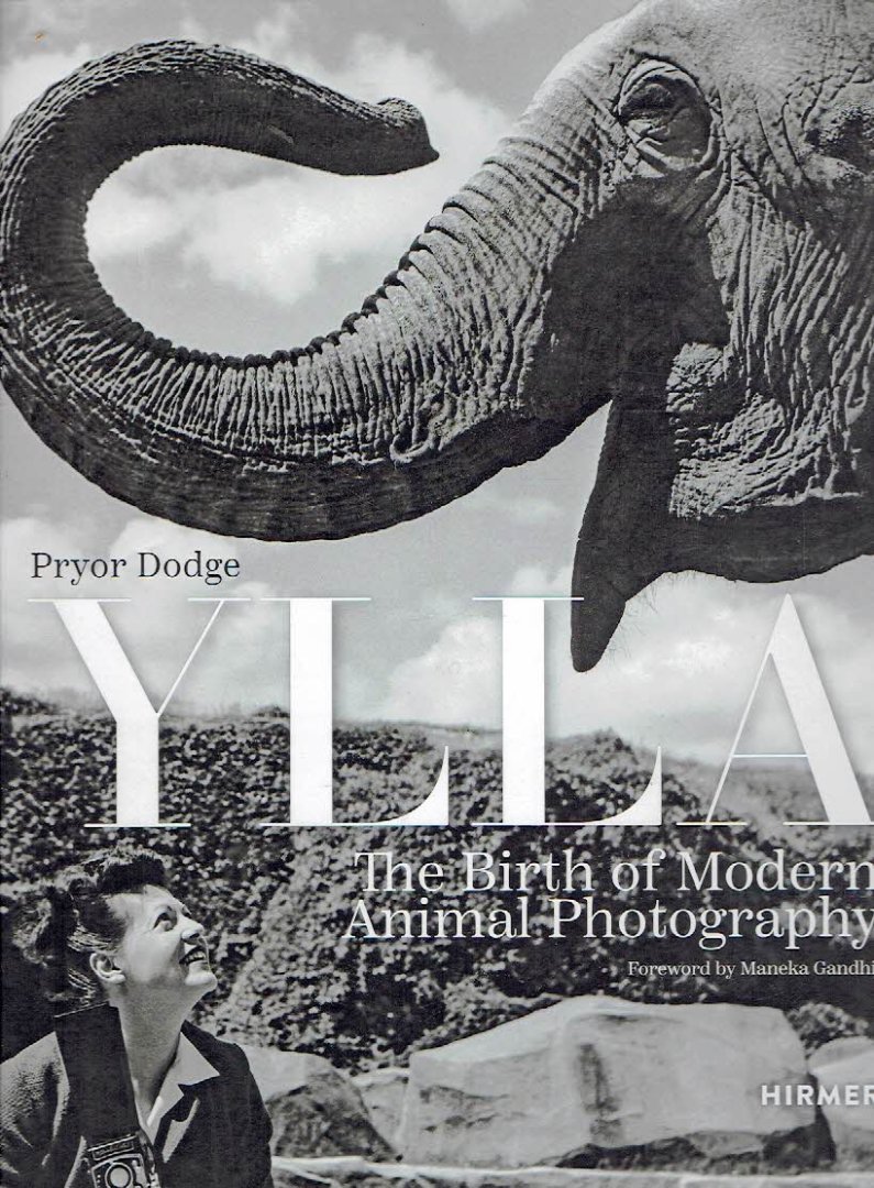 KOFFER, Ylla Camilla - Pryor DODGE - Ylla - The Birth of Modern Animal Photography. Foreword by Maneka Ghandi.
