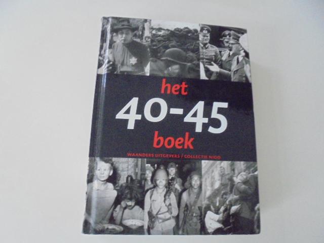 Somers, Erik, Kok, Rene - Het 40-45 boek / fotocollectie Nederlands instituut voor Oorlogsdocumentatie