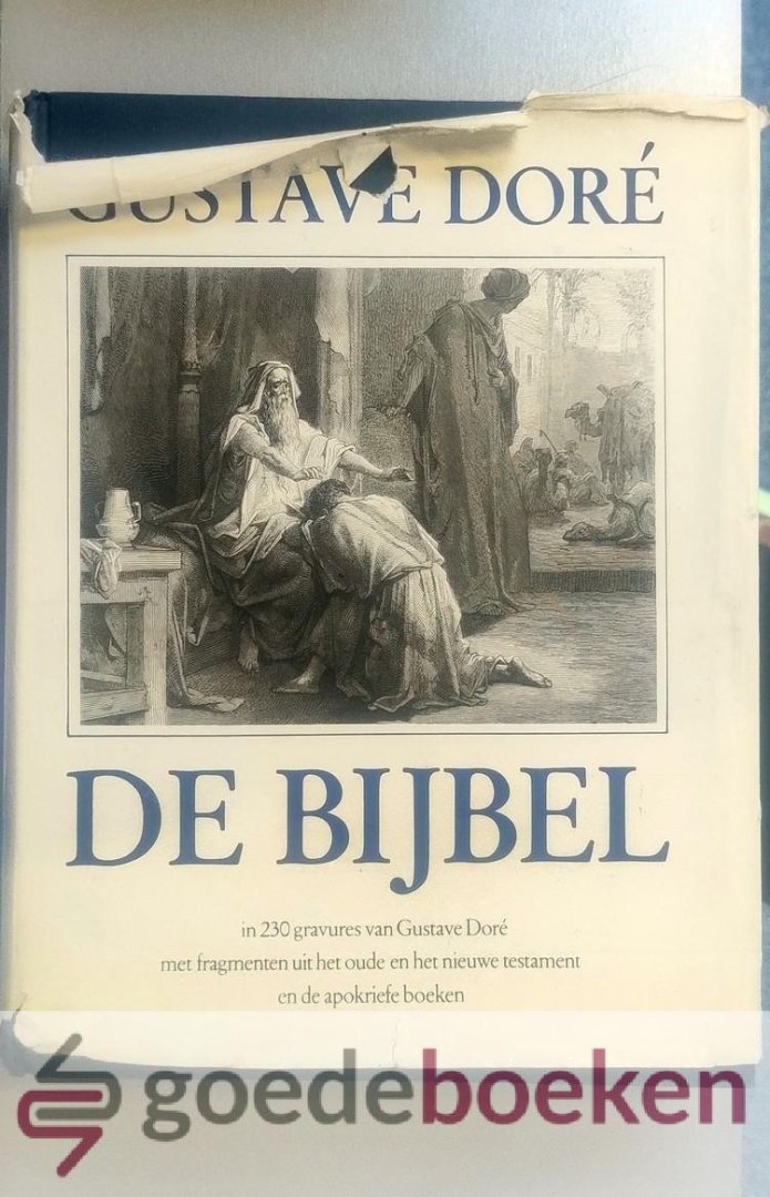 Doré, Gustave - De Bijbel --- In 230 gravures van Gustave Doré. Met fragmenten uit het oude en het nieuwe testament en de apokriefe boeken (nieuwe vertaling)