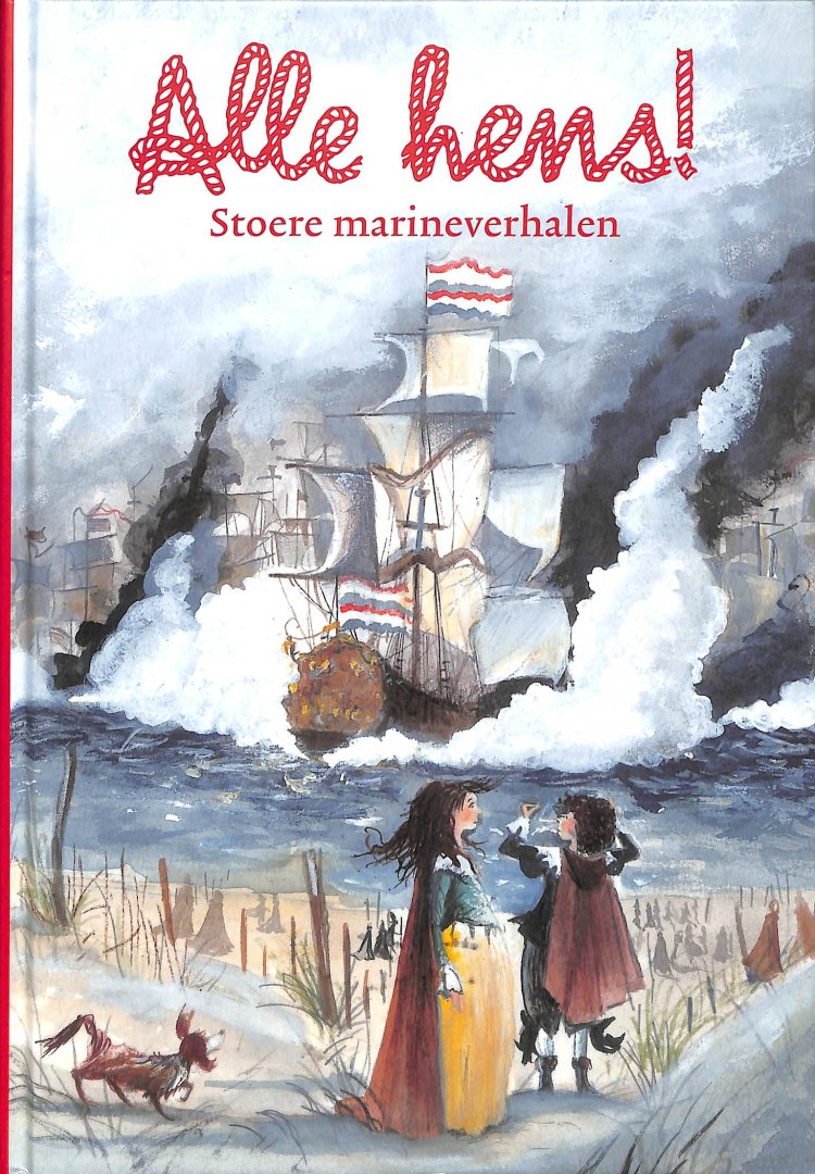 Bon, Annemarie, Dykstra, Lida, Driel, Marcel van, Ede, Bies van, Smit, Peter, Bles, Harry de - Alle Hens. Stoere marineverhalen