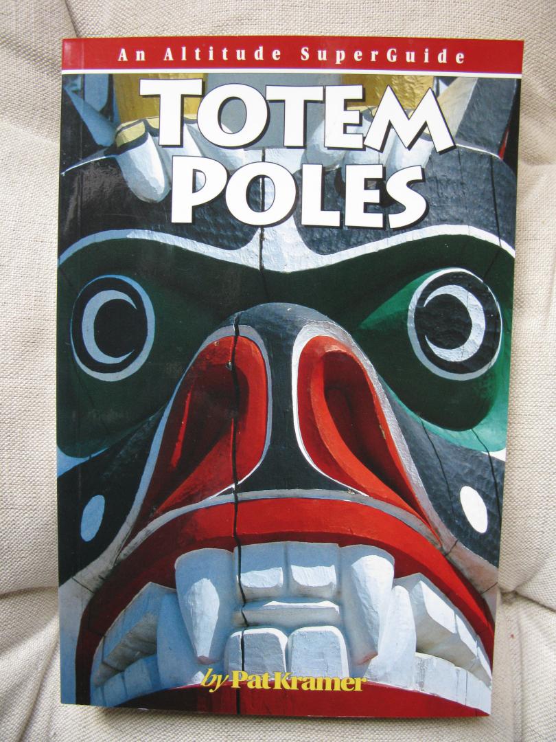 Kramer, Pat - Totem Poles/An Altitude Super Guide