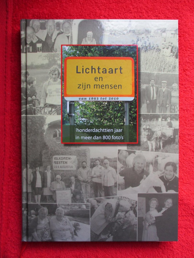 Dierckx, Marieke, Gust Liekens, e.a. - LICHTAART en zijn mensen. Vanaf 1894 tot 2010.