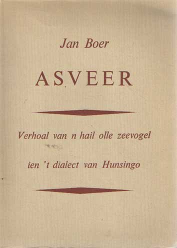 Boer, Jan - Asveer. Verhoal van 'n hail olle zeevogel ien 't dialect van Hunsingo