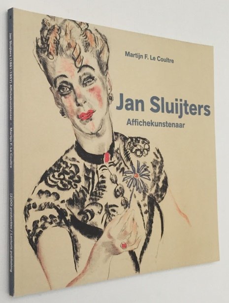 Le Coultre, Martijn F., - Affichekunstenaar Jan Sluijters en tijdgenoten