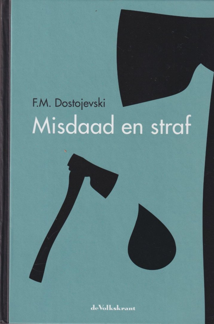 Dostojewski, F.M. - Misdaad en straf. Roman in zes delen met epiloog