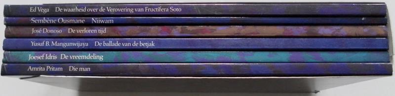 Donoso Jose, Idris Joesef, Pritam Amrita, Ousmane Sembene, Vega Ed, Mangunwijaya Yusuf B. - De verloren tijd De vreemdeling Die man  Niiwam De waarheid over de verovering van Fructifera Soto De ballade van de betjak
