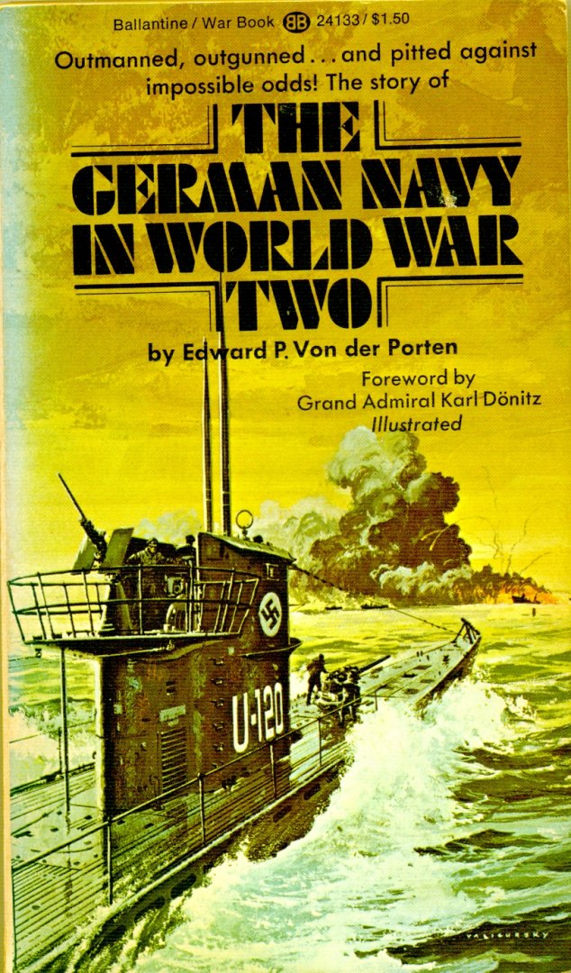 Edward P. Von der Porten - The German Navy in world war two