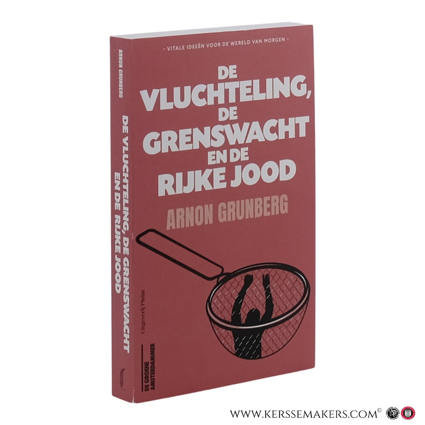 Grunberg, A. - De vluchteling, de grenswacht en de rijke Jood. Vierde druk.
