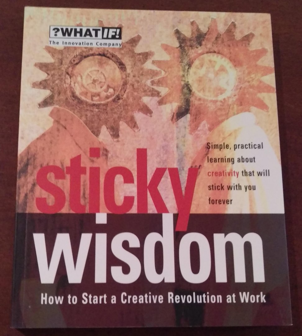 Allan, Dave - Sticky Wisdom / How to Start a Creative Revolution at Work