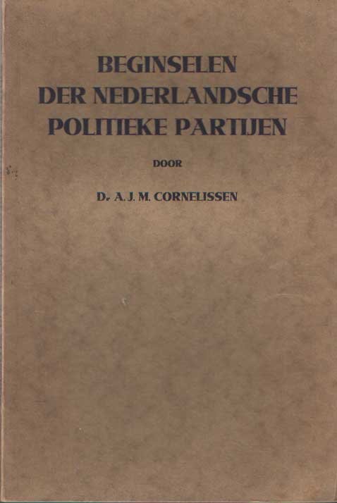 Cornelissen, A.J.M. - Beginselen der Nederlandsche politieke partijen