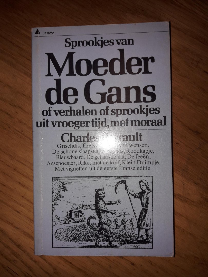 Perrault, Charles - Sprookjes van Moeder de Gans - of verhalen of sprookjes uit vroeger tijd, met moraal