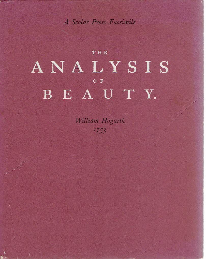 HOGARTH, William - The Analysis of Beauty - William Hogarth - 1754 - A Scolar Press Facsimile.