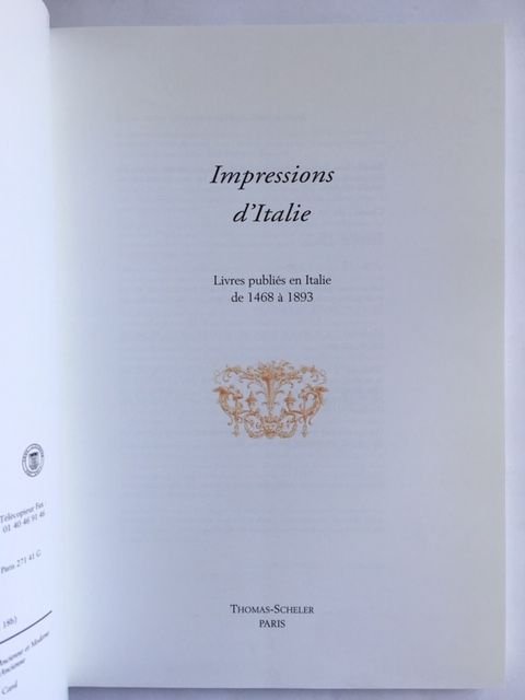 Diverse auteurs - Impressions d'Italie; Livres publiés en Italie de 1468 à 1893