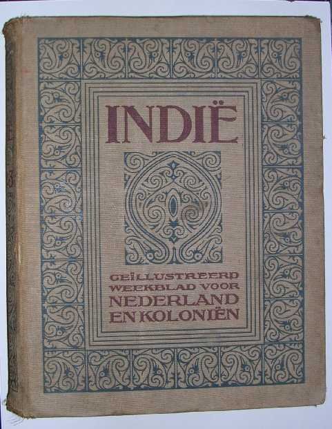 Nieuwenhuis, A. (red.) - Indie : geillustreerd weekblad voor Nederland en de kolonien. Zevende jaargang, april 1923 - april 1924.