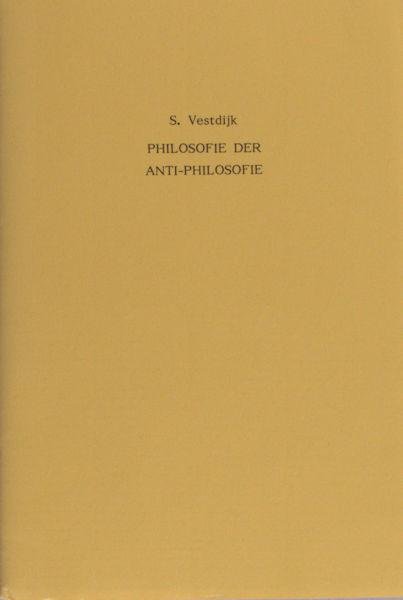Vestdijk S. - Philosofie der anti-philosofie.