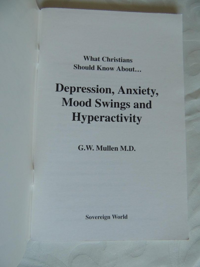 Mullen Grant W - What Christians should know about depression, anxiety and mood swings and hyperactivity