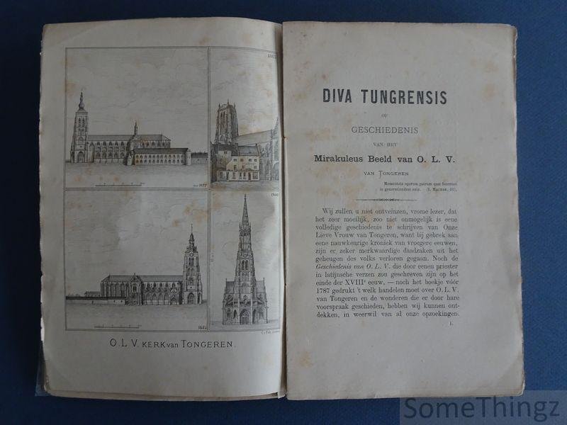 N/A. - Diva Tungrensis of Geschiedenis van het mirakuleus beeld van O.L.V. van Tongeren.