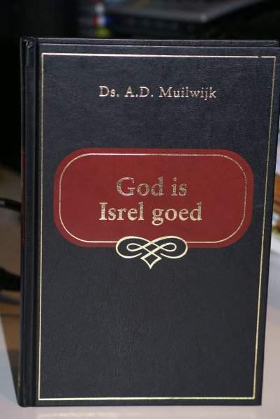 Muilwijk, ds. A.D. - God is Isrel goed