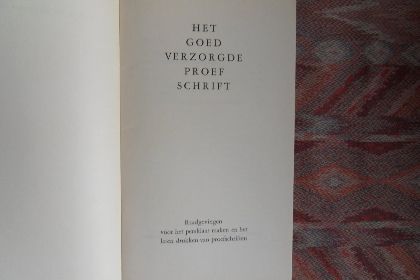 Federatie der Werkgeversorganisatiën in het Boekdrukkersbedrijf. - Het Goed Verzorgde Proefschrift. - Raadgevingen voor het persklaar maken en het laten drukken van proefschriften.