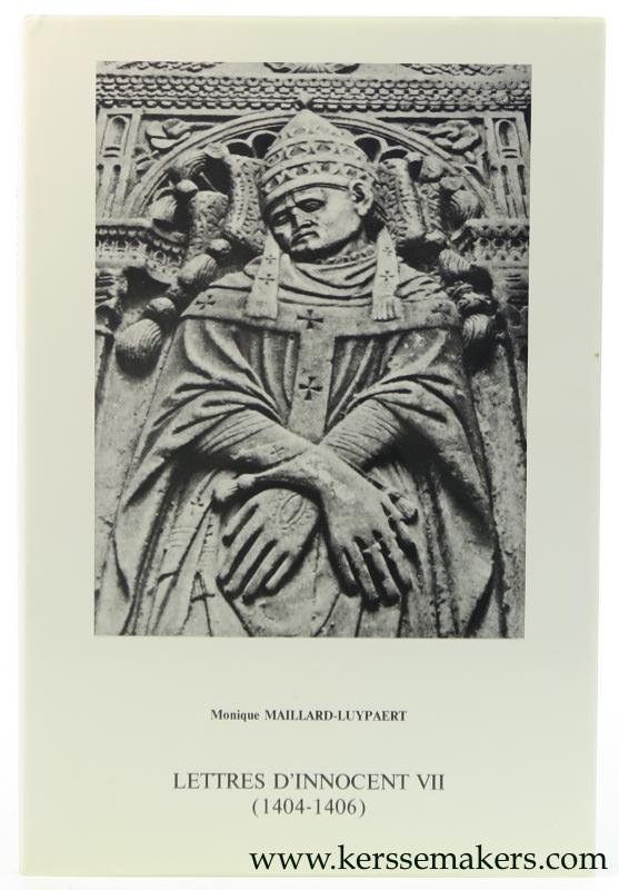 Maillard-Luypaert, Monique (ed.). - Documents relatifs au grand schisme, VIII. Lettres d'Innocent VII (1404-1406).