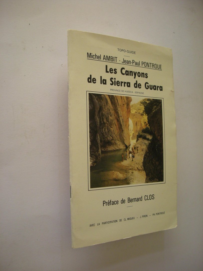 Pontroue, J. /  Clos B. preface - Les Canyons de la Sierra de Guara, Province de Huesca - Espagne