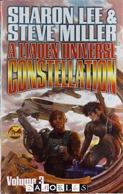 Sharon Lee, Steve Miller - Liaden Universe Constellation Volume 3