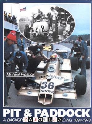 Michael Frostick - Pit and paddock. A background to motor racing 1894-1978