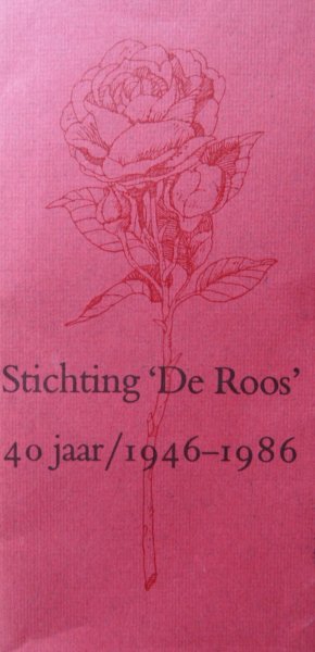  - Stichting De Roos, 40 jaar/1946-1986, Catalogus bij de tentoonstelling in het Singer Museum, Laren N-H 15 maart t/m 27 april 1986