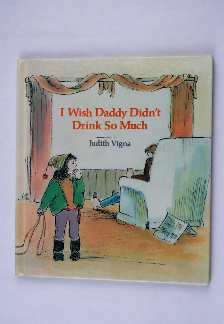 Vigna, Judith - I wish daddy didn't drink so much