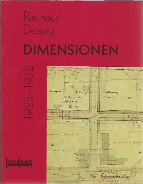 BAUHAUS DESSAU - Bauhaus Dessau - Dimensionen 1925-1932.