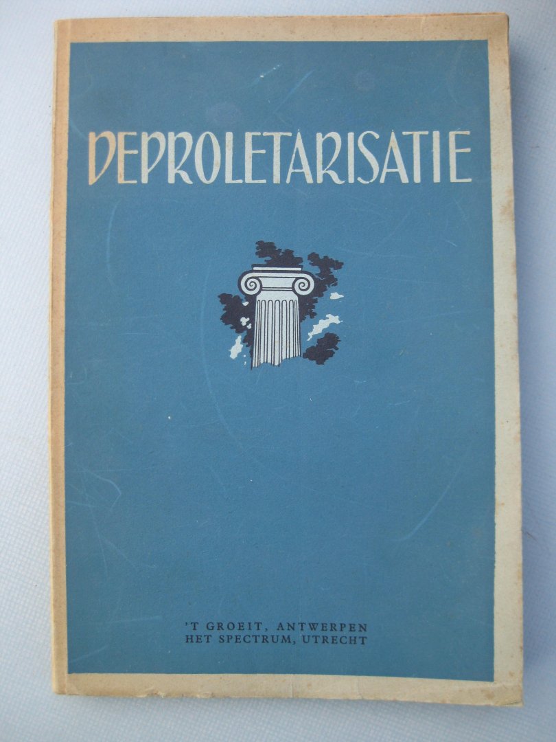  - Deproletarisatie. Verslag der academische sociale studiedagen gehouden te Leuven op 11 en 12 november 1944.