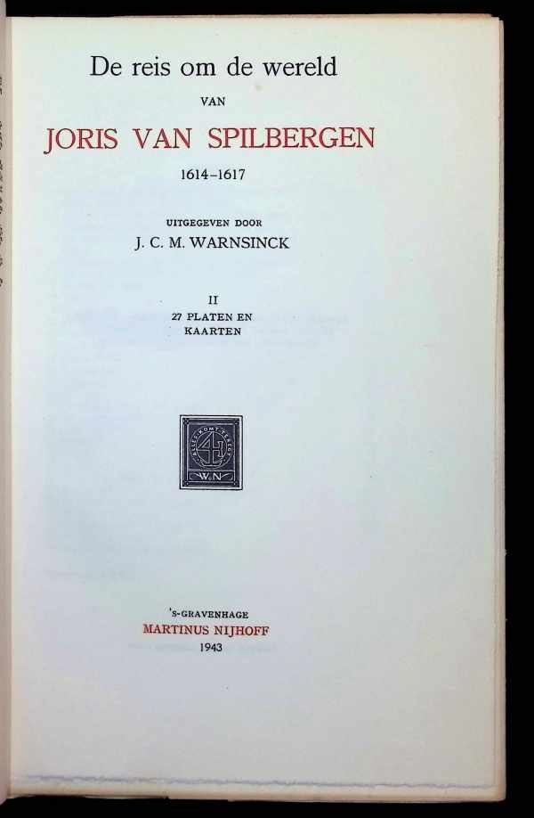 J. C. M. Warnsinck - De Reis om de Wereld van Joris Van Spilbergen deel II 27 platen en kaarten