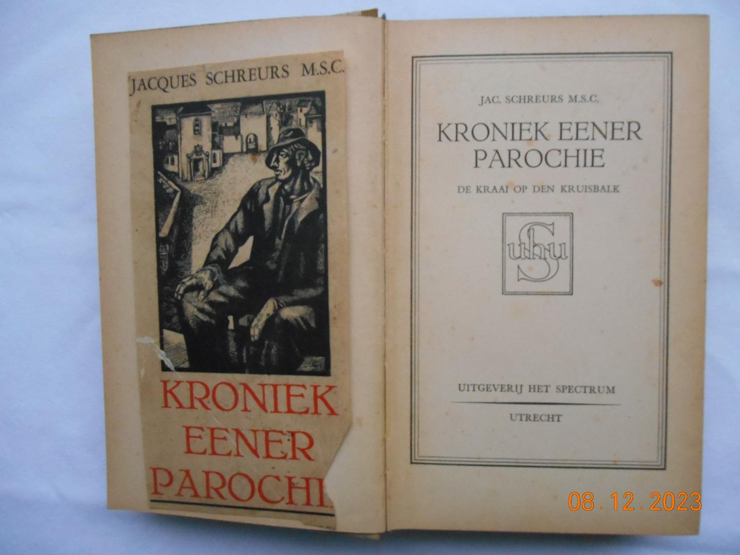 Schreurs, Jacques, M.S.C. - Kroniek eener (ener) parochie - eerste deel - De kraai op den Kruisbalk - van priester-dichter Jacques Schreurs M.S.C. (1893 - 1966)