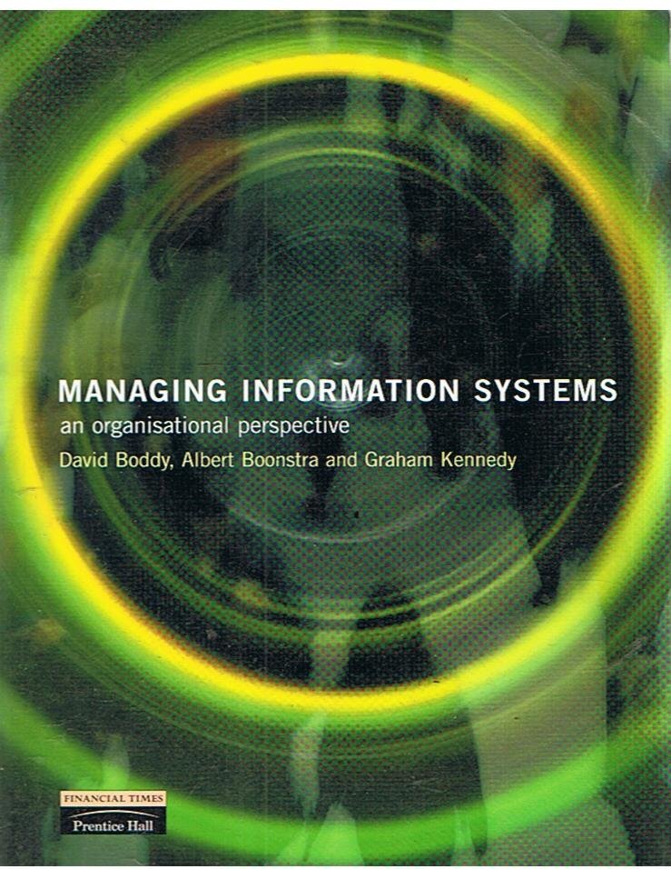 Boddy / Boonstra / Kennedy - Managing information systems - an original perspective