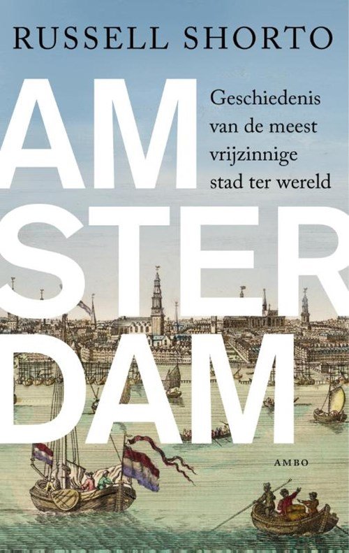 Russell Shorto - Amsterdam