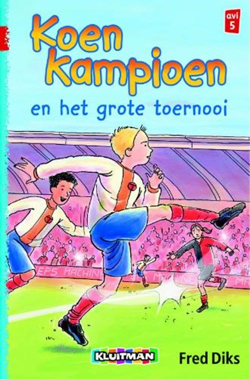 Fred Diks - Koen Kampioen en het grote toernooi