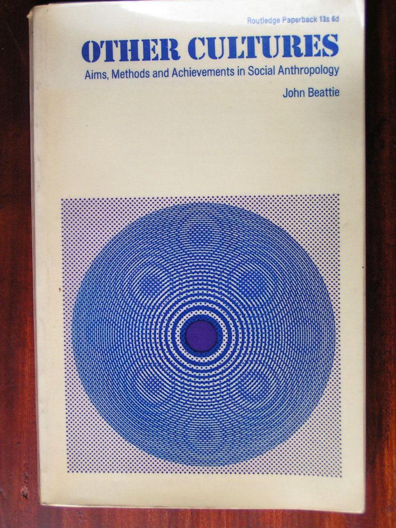 Beattie, J. - Other cultures. Aims, methods and achievements in social anthropology