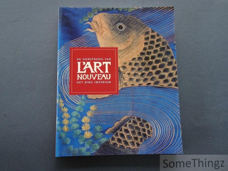 Weisberg, Gabriel P. et al. - De oorsprong van l'Art Nouveau. Het Bing imperium. [softcover]