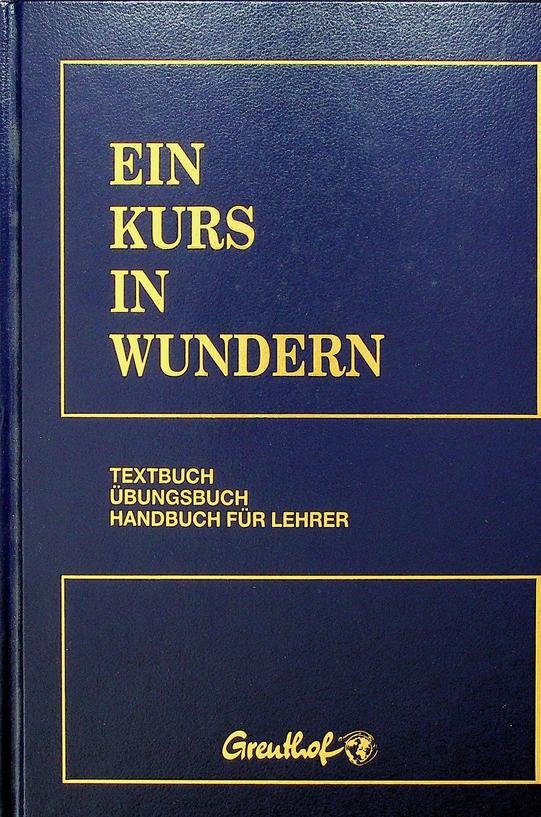 Foundation for Inner Peace - Ein Kurs in Wundern. Textbuch, Übungsbuch, Handbuch für Lehrer