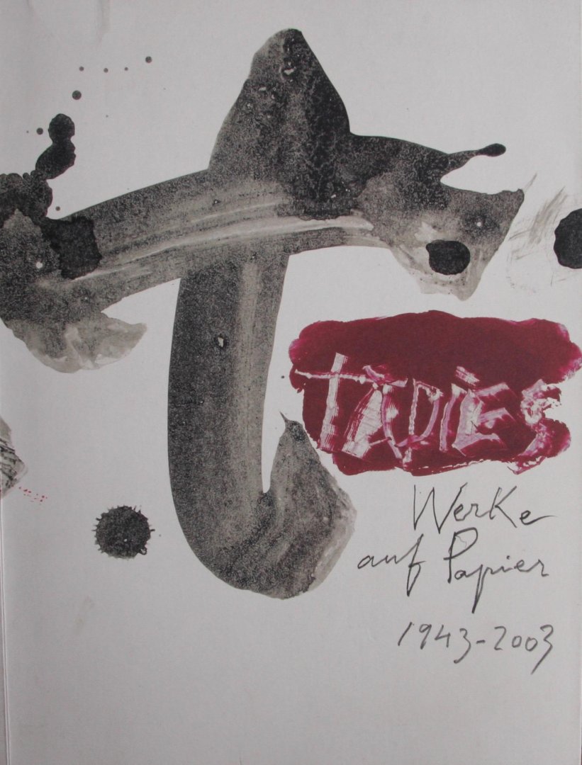 Sommer, Achim - TAPIES. Werke auf Papier 1943-2003