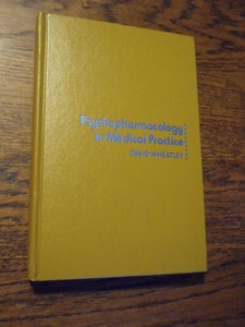 Wheatley, David - Psychopharmacology in medical practice