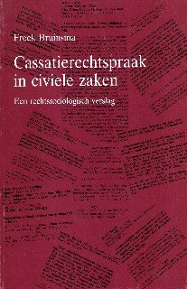 Bruinsma, Frits. - Cassatierechtspraak in civiele zaken. Een rechtssociologisch verslag.